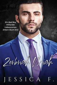 Zerbrich Mich