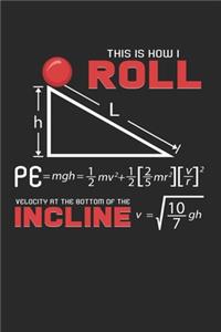 This is how I roll mgh = (1/2)mv^2