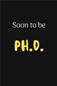 Soon to Be Ph.D.