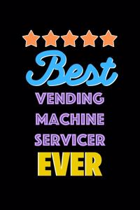 Best Vending Machine Servicer Evers Notebook - Vending Machine Servicer Funny Gift