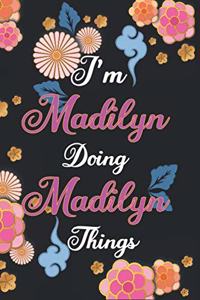 I'm Madilyn Doing Madilyn Things Notebook Birthday Gift