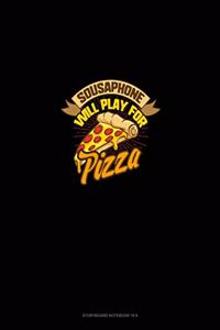 Sousaphone will Play For (Pizza)
