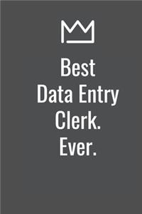 Best Data Entry Clerk. Ever.