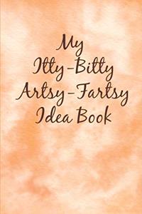 My Itty-Bitty Artsy-Fartsy Idea Book
