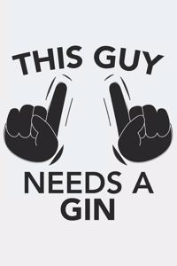 This Guy needs a GIN