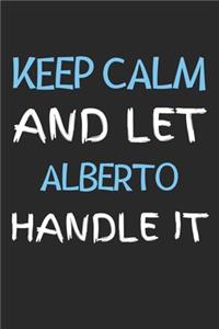 Keep Calm And Let Alberto Handle It