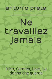 Ne travaillez jamais