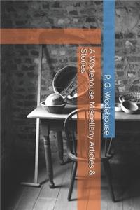 A Wodehouse Miscellany Articles & Stories