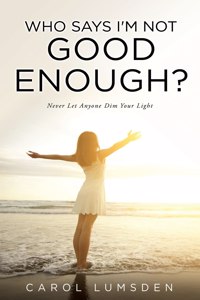 Who Says I'm not Good Enough?