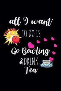 Go Bowling & Drink Tea