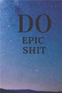 Do Epic Shit