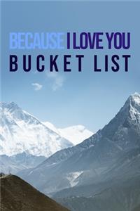 Because I Love You - Bucket List