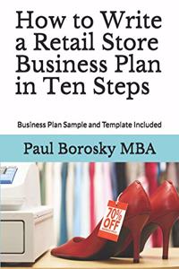 How to Write a Retail Store Business Plan in Ten Steps