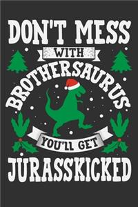 Don't Mess With Brothersaurus You'll Get Jurasskicked