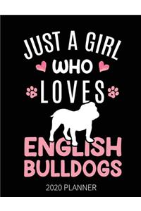 Just A Girl Who Loves English Bulldogs 2020 Planner