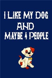 I Like My Dog and Maybe 4 People