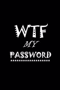WTF Is My Password, Password Book Logbook, My Personal Password book, An Organizer for All Your Passwords and Shit, Password Journal