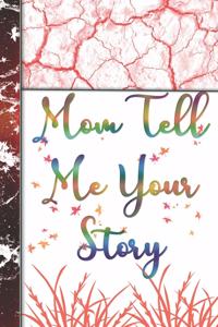 Mom Tell Me Your Story