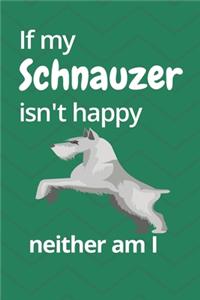 If my Schnauzer isn't happy neither am I