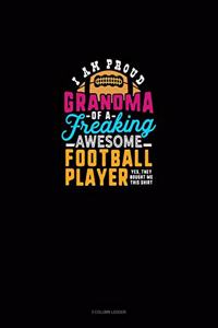 I Am A Proud Grandma Of A Freaking Awesome Football Player.. Yes, They Bought Me This Shirt: 3 Column Ledger