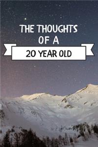 The Thoughts Of A 20 Year Old