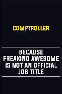 Comptroller Because Freaking Awesome Is Not An Official Job Title