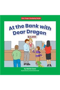 At the Bank with Dear Dragon
