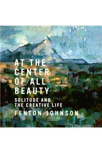 At the Center of All Beauty
