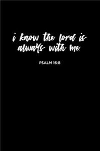 I Know The Lord Is Always With Me