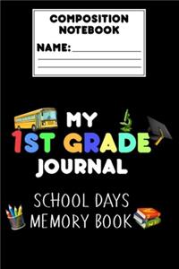 Composition Notebook My 1st Grade Journal School Days Memory Book