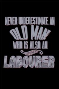 Never underestimate an old man who is also an labourer