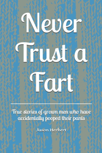 Never Trust a Fart