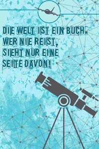 Die Welt ist ein Buch. Wer nie reist, sieht nur eine Seite davon