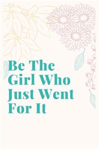 Be The Girl Who Just Went For It