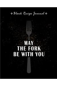 Blank Recipe Journal May The Fork Be With You