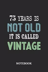 75 Years is not old it is called Vintage Notebook