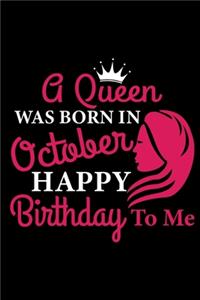 A queen was born in October happy birthday to me