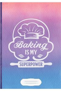 Baking Is My Superpower