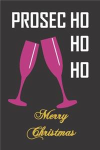 Prosec Ho Ho Ho. Merry Christmas