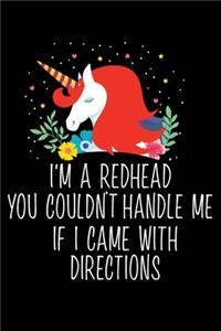 I'm a Redhead You Couldn't Handle Me If I Came With Directions