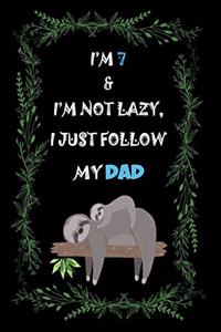 I'm 7 & I'm not lazy, I just follow my dad