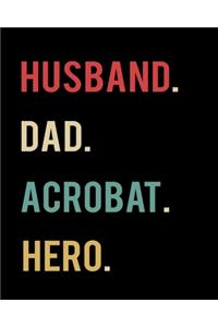 Husband Dad Acrobat Hero