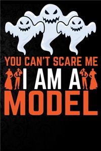 You Can't Scare Me I'm a Model