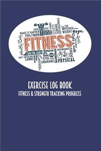 Exercise Log Book Fitness & Strength Tracking Progress