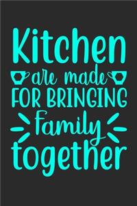 Kitchen Are Made For Bringing Family Together