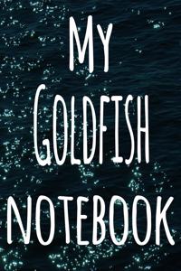 My Goldfish Notebook
