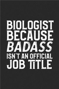 Biologist Because Badass Isn't An Official Job Title