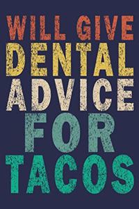 Will Give Dental Advice for Tacos