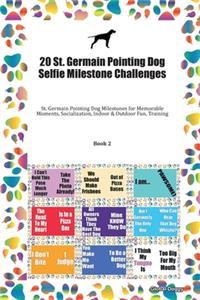 20 St. Germain Pointing Dog Selfie Milestone Challenges