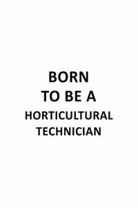 Born To Be A Horticultural Technician